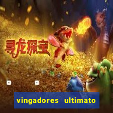 vingadores ultimato assistir dublado